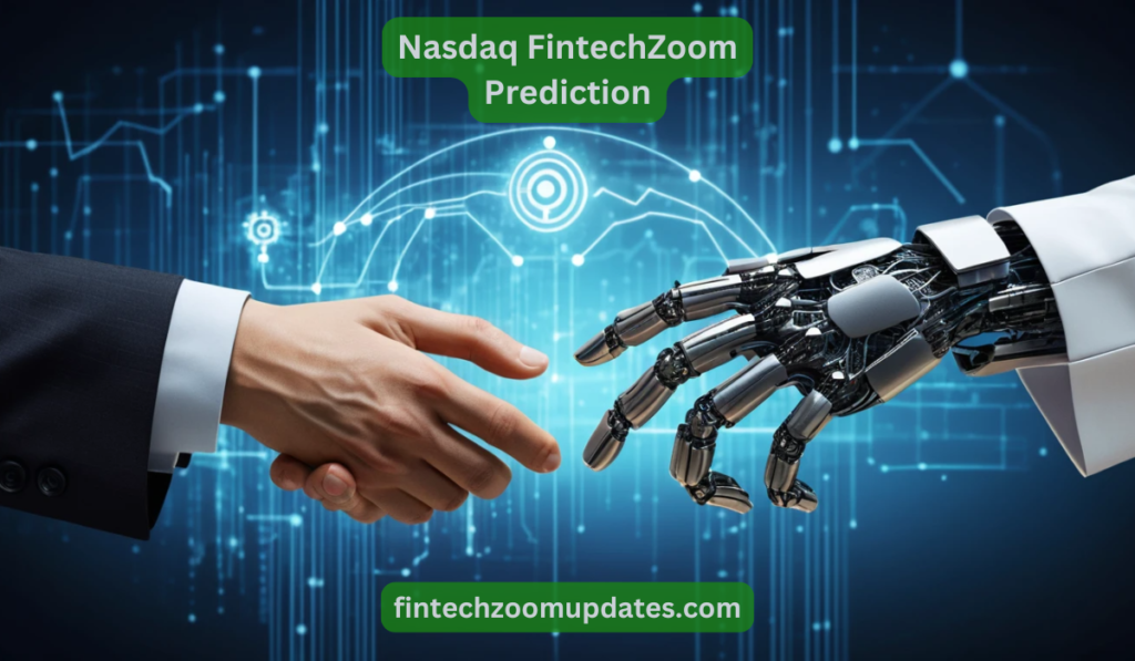 Nasdaq FintechZoom Prediction: 2025 Trends to Watch