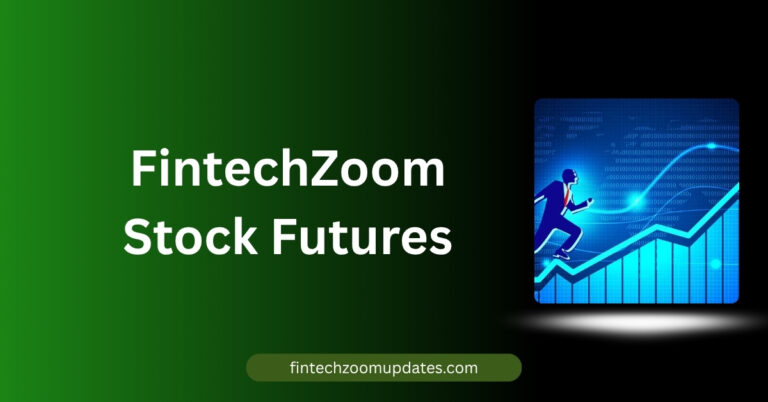 FintechZoom Stock Futures