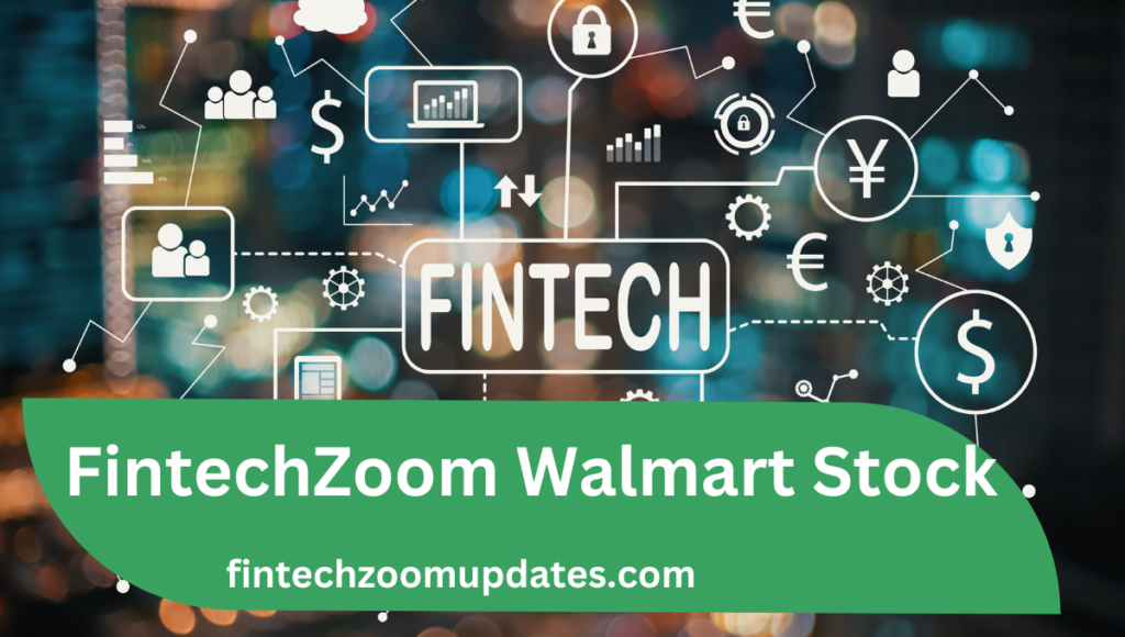 FintechZoom Walmart Stock