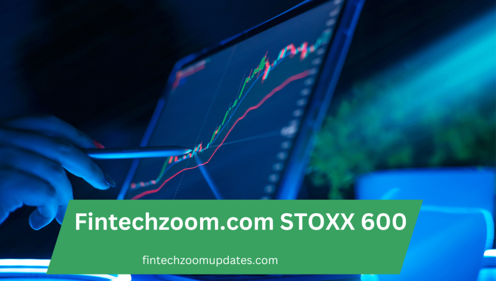 Fintechzoom.com STOXX 600