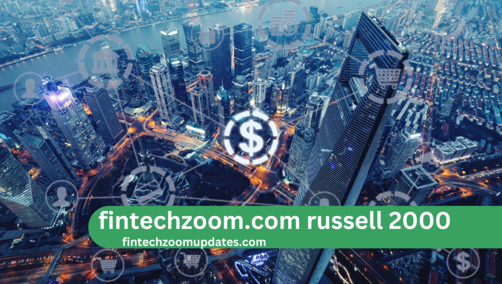 fintechzoom.com russell 2000