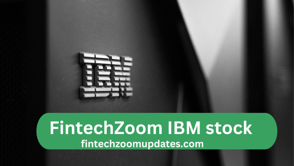 fintechzoom ibm stock