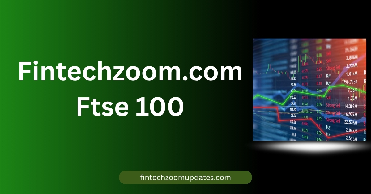 fintechzoom.com ftse 100