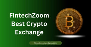 FintechZoom Best Crypto Exchange