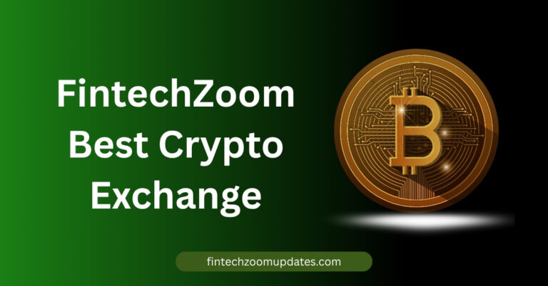 FintechZoom Best Crypto Exchange